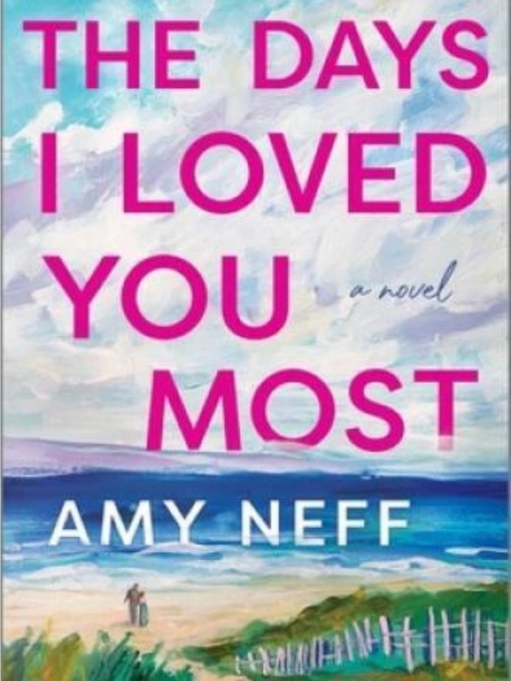Amy Neff The Days I Loved You Most Hardcover Romance Novel
